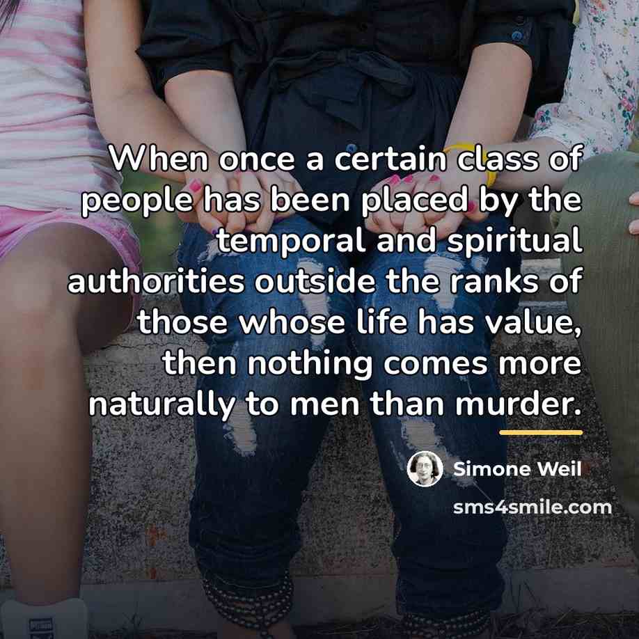 “When once a certain class of people has been placed…” quote by Simone Weil