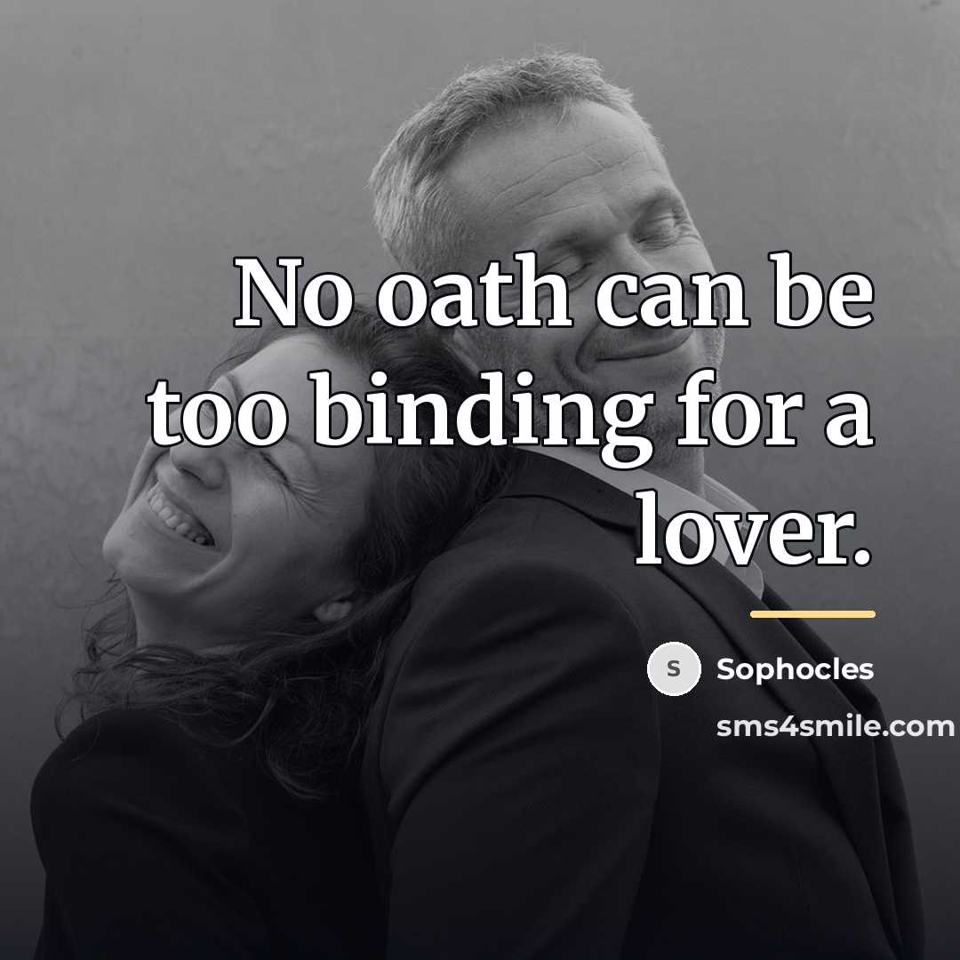 “No oath can be too binding for a lover.…” quote by Sophocles