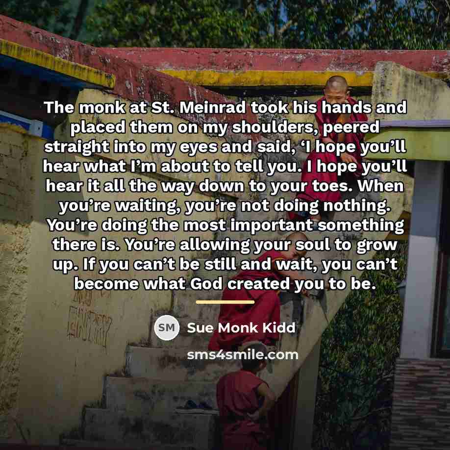“The monk at St. Meinrad took his hands and placed…” quote by Sue Monk Kidd