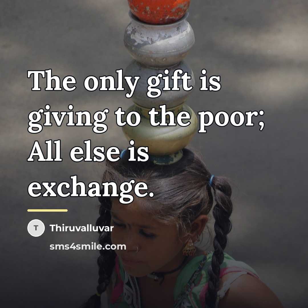 “The only gift is giving to the poor; All else…” quote by Thiruvalluvar