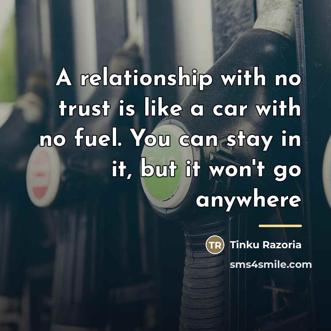 “A relationship with no trust is like a car with…” quote by Tinku Razoria