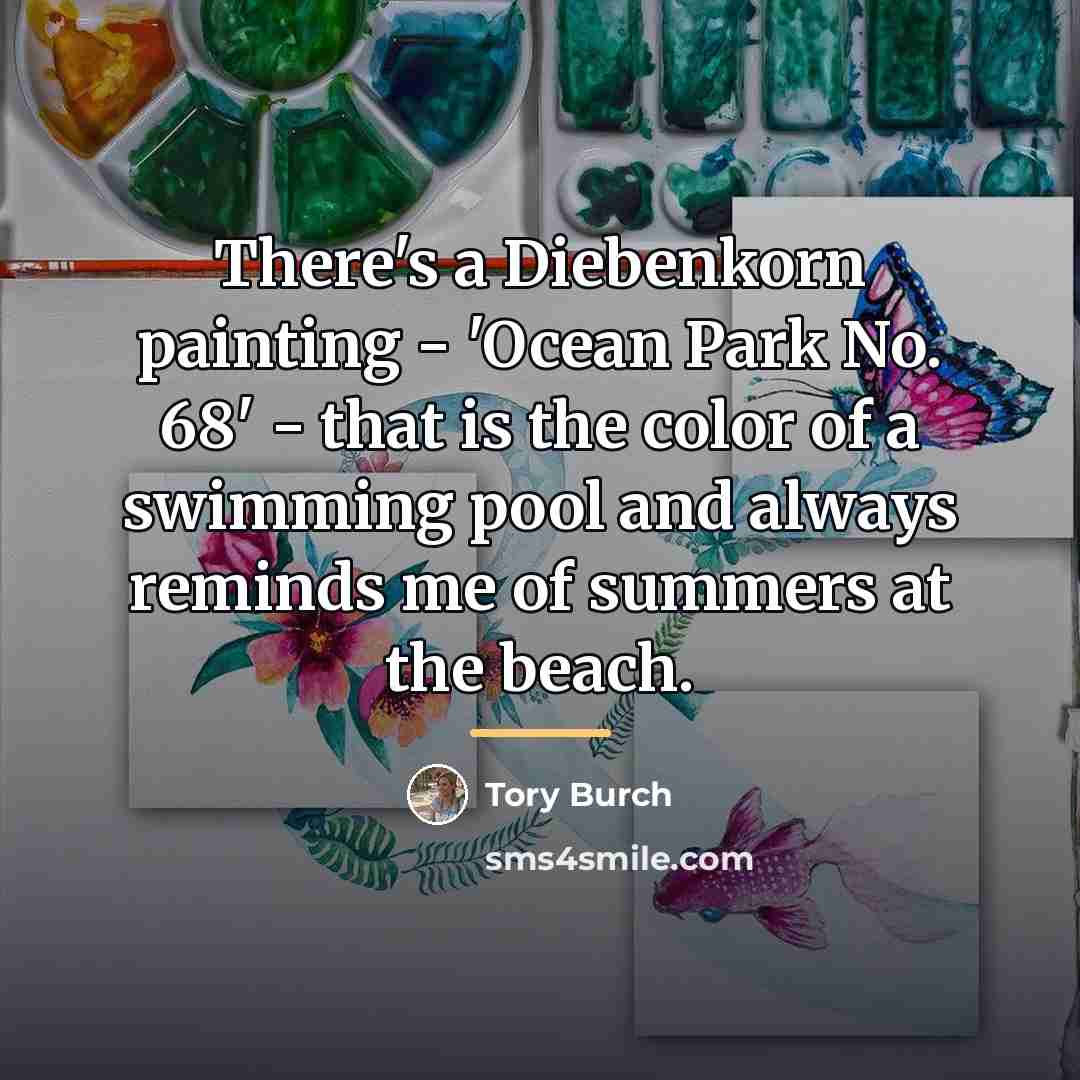 “There's a Diebenkorn painting - 'Ocean Park No. 68' -…” quote by Tory Burch