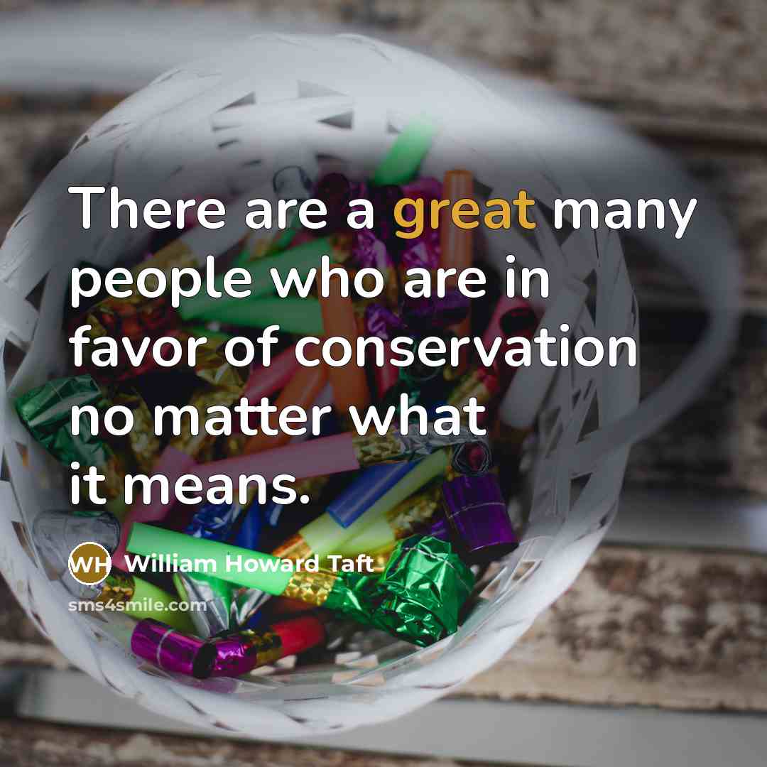 “There are a great many people who are in favor…” quote by William Howard Taft