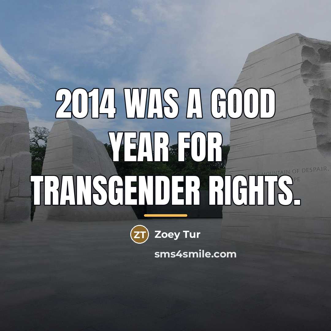 “2014 was a good year for transgender rights.…” quote by Zoey Tur