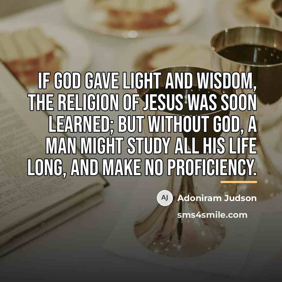“If God gave light and wisdom, the religion of Jesus…” quote by Adoniram Judson