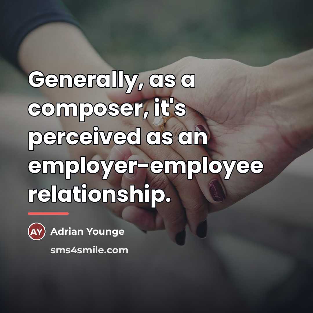 “Generally, as a composer, it's perceived as an employer-employee relationship.…” quote by Adrian Younge