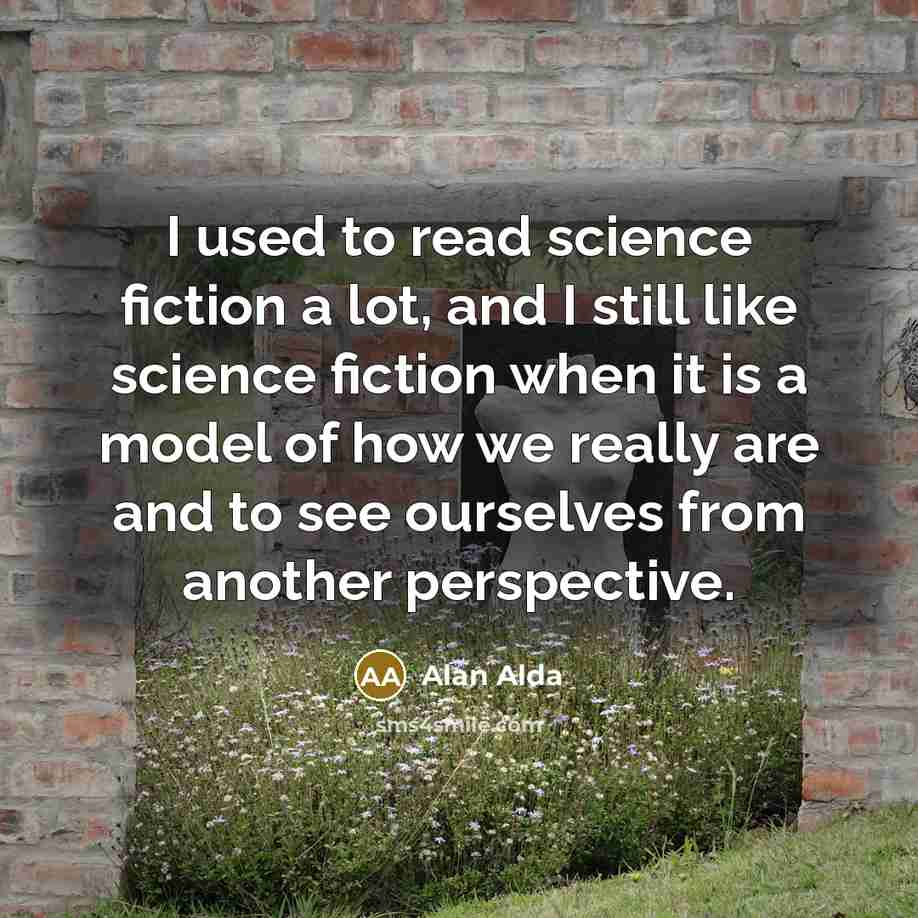 “I used to read science fiction a lot, and I…” quote by Alan Alda