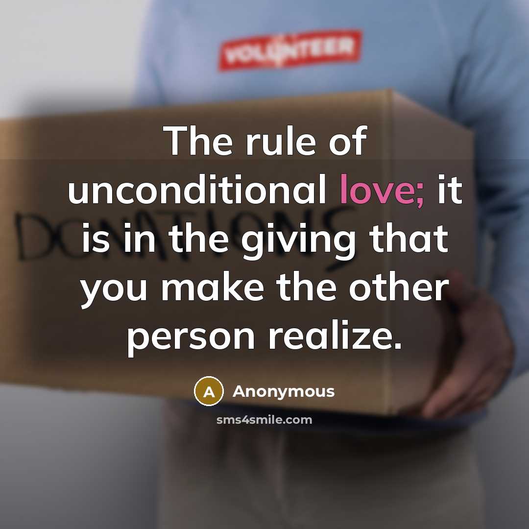 “The rule of unconditional love; it is in the giving…” quote by Anonymous