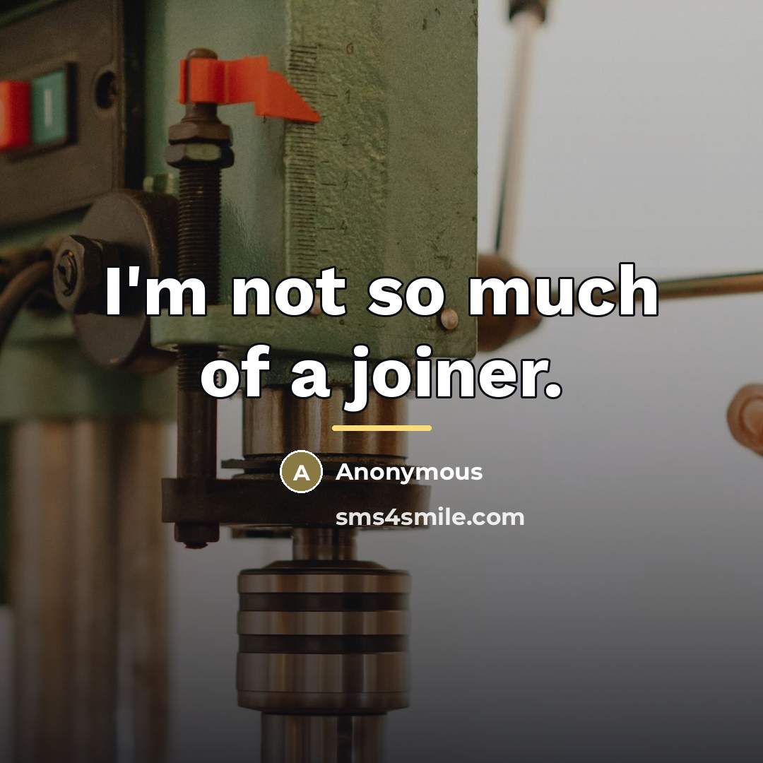 “I'm not so much of a joiner.…” quote by Anonymous