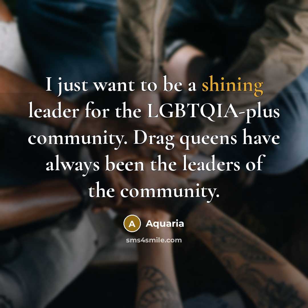 “I just want to be a shining leader for the…” quote by Aquaria