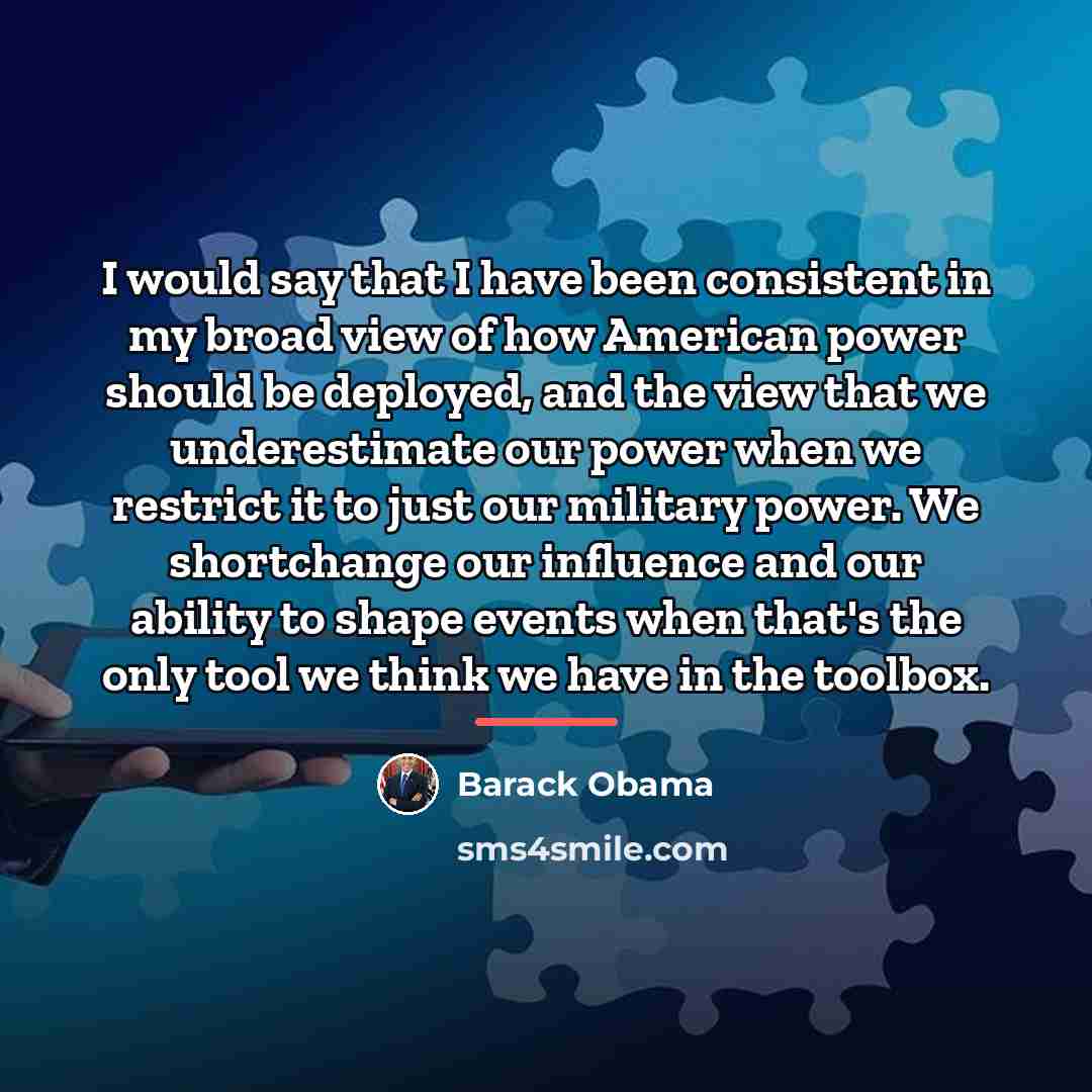 “I would say that I have been consistent in my…” quote by Barack Obama
