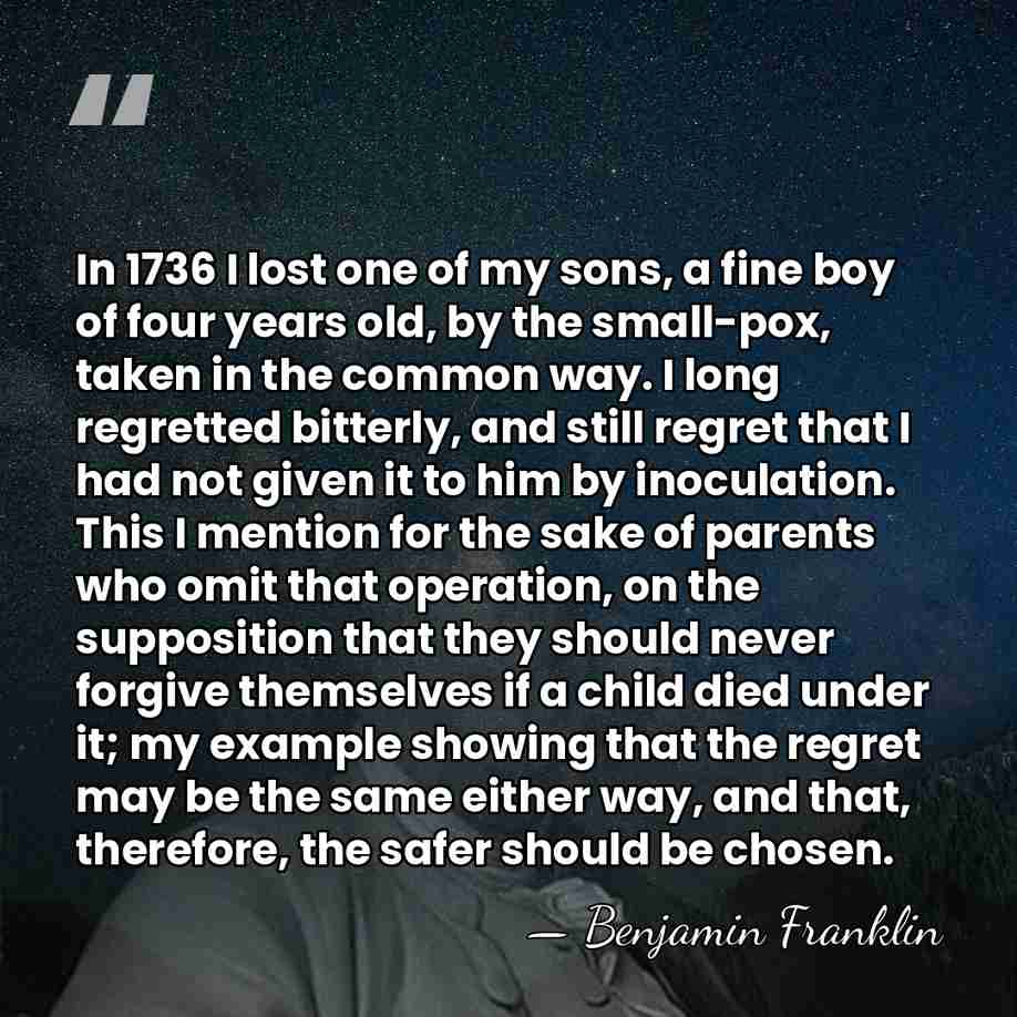 In 1736 I lost one of my sons, a fine boy of&hellip; - Benjamin Franklin