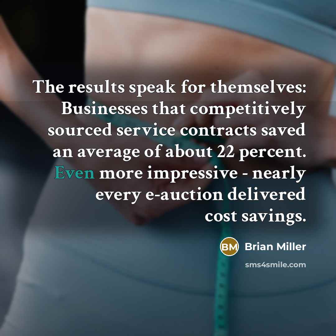 “The results speak for themselves: Businesses that competitively sourced service…” quote by Brian Miller