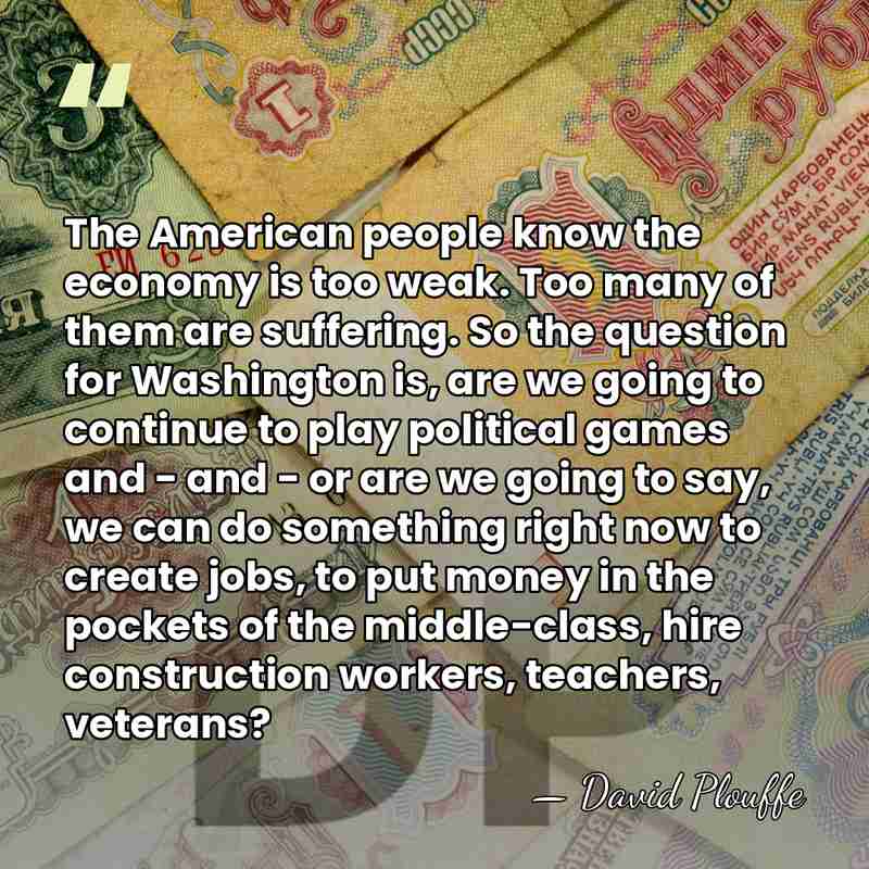 The American people know the economy is too weak. Too many of&hellip; - David Plouffe