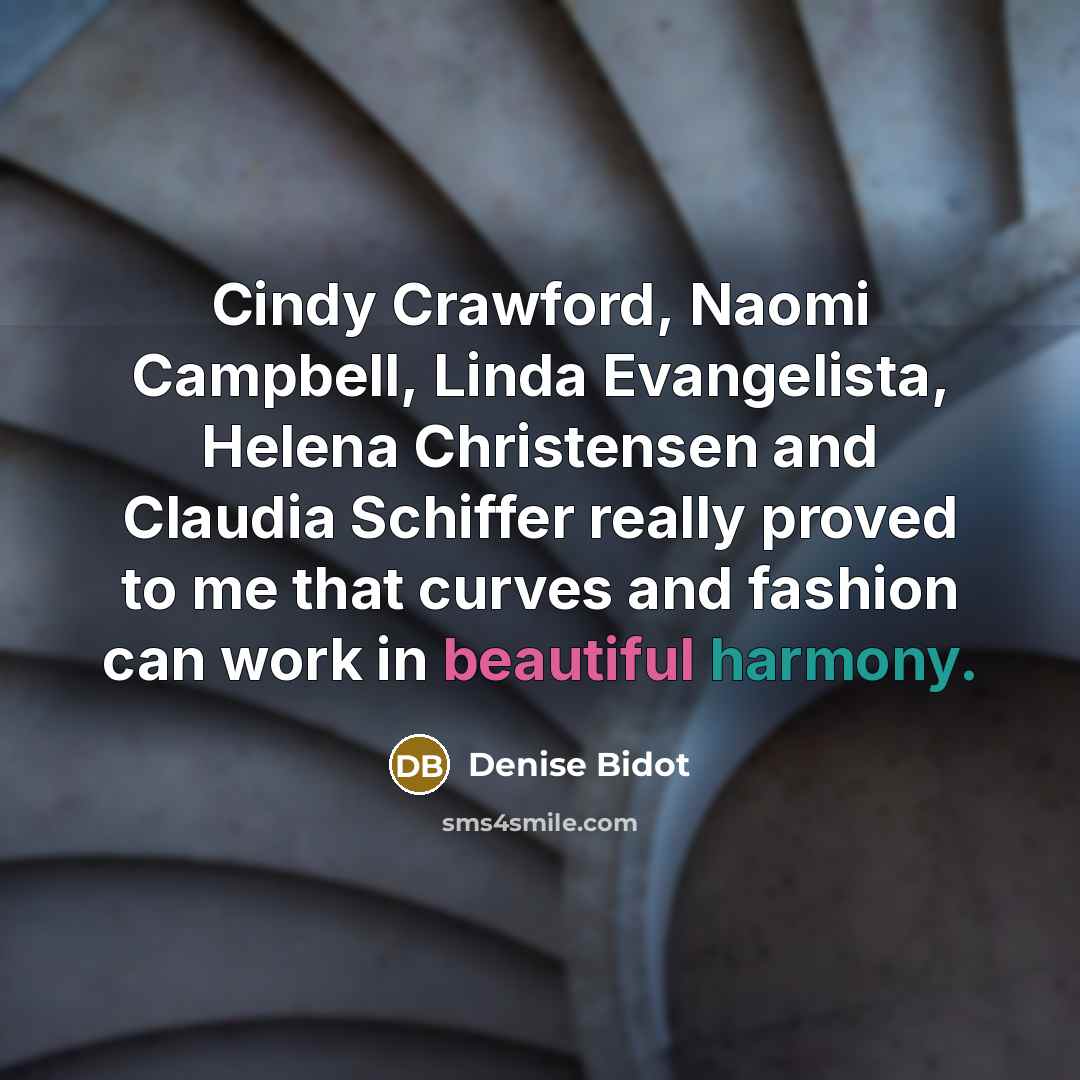 “Cindy Crawford, Naomi Campbell, Linda Evangelista, Helena Christensen and Claudia…” quote by Denise Bidot