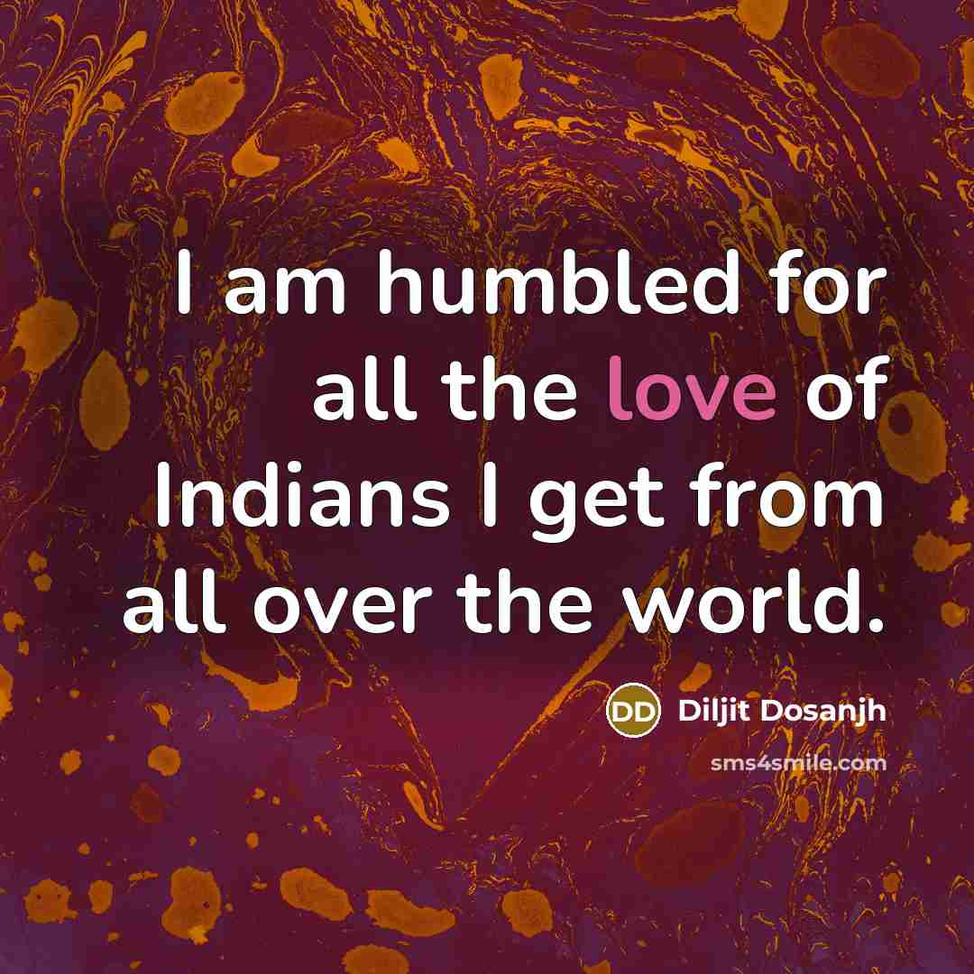 “I am humbled for all the love of Indians I…” quote by Diljit Dosanjh