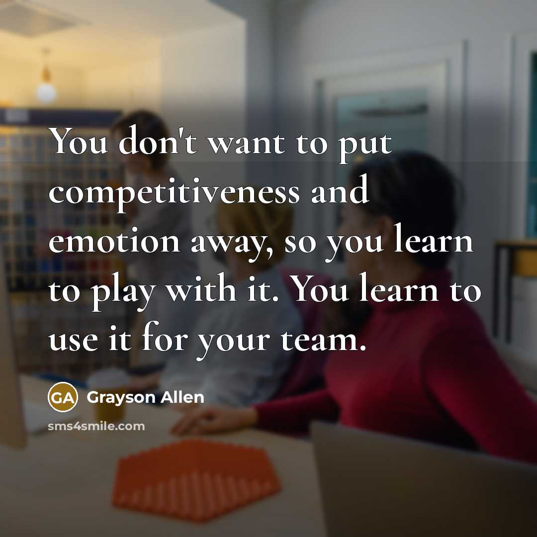 “You don't want to put competitiveness and emotion away, so…” quote by Grayson Allen