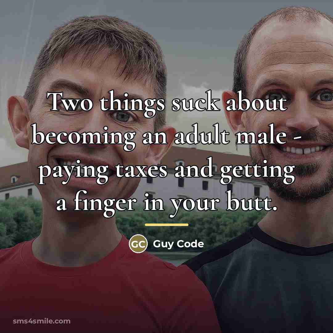 “Two things suck about becoming an adult male - paying…” quote by Guy Code