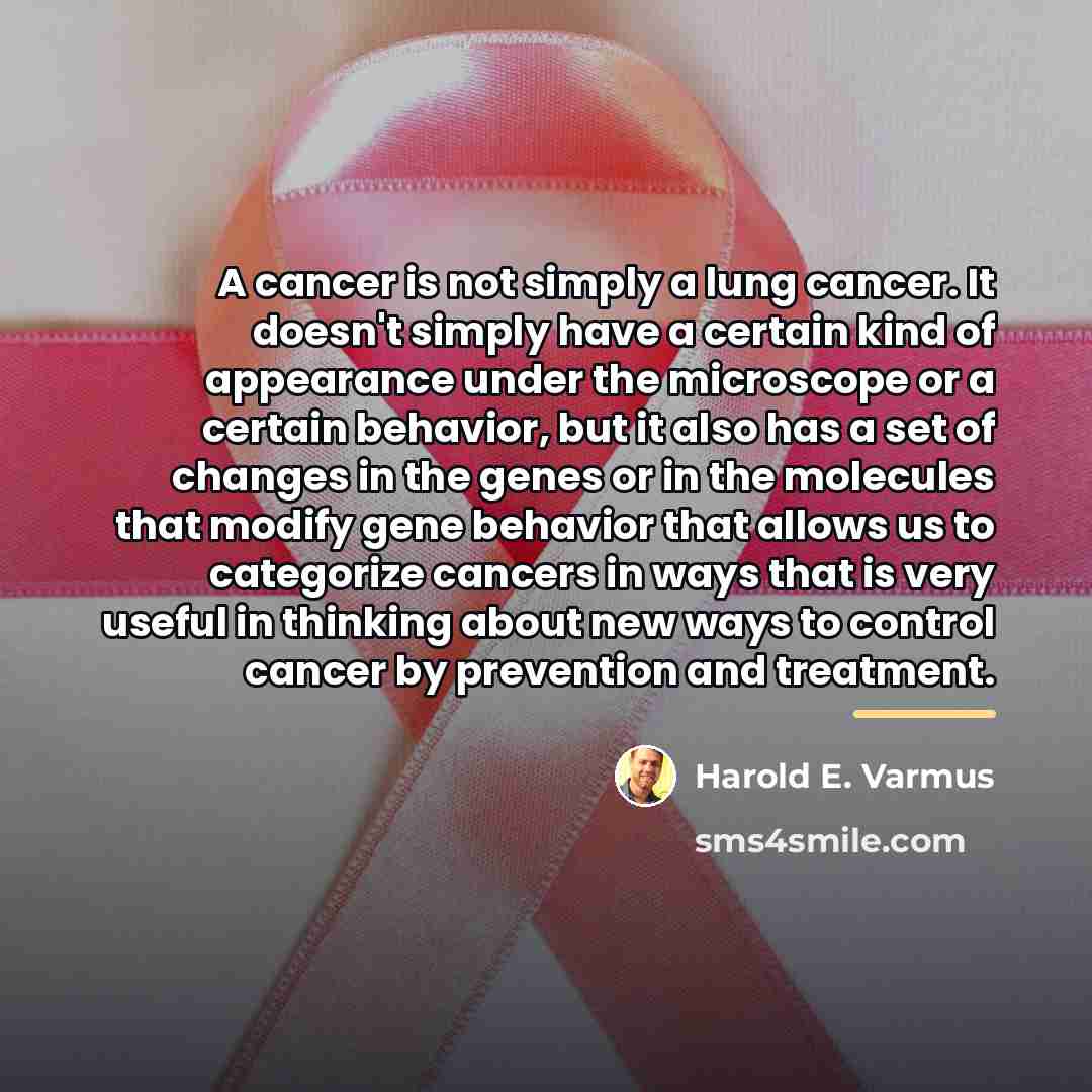 “A cancer is not simply a lung cancer. It doesn't…” quote by Harold E. Varmus