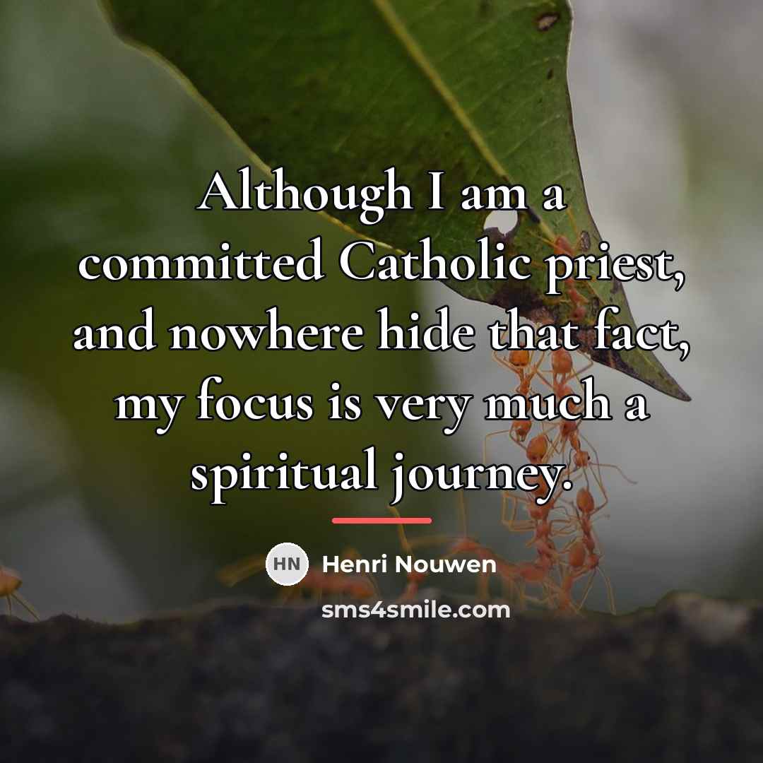 “Although I am a committed Catholic priest, and nowhere hide…” quote by Henri Nouwen