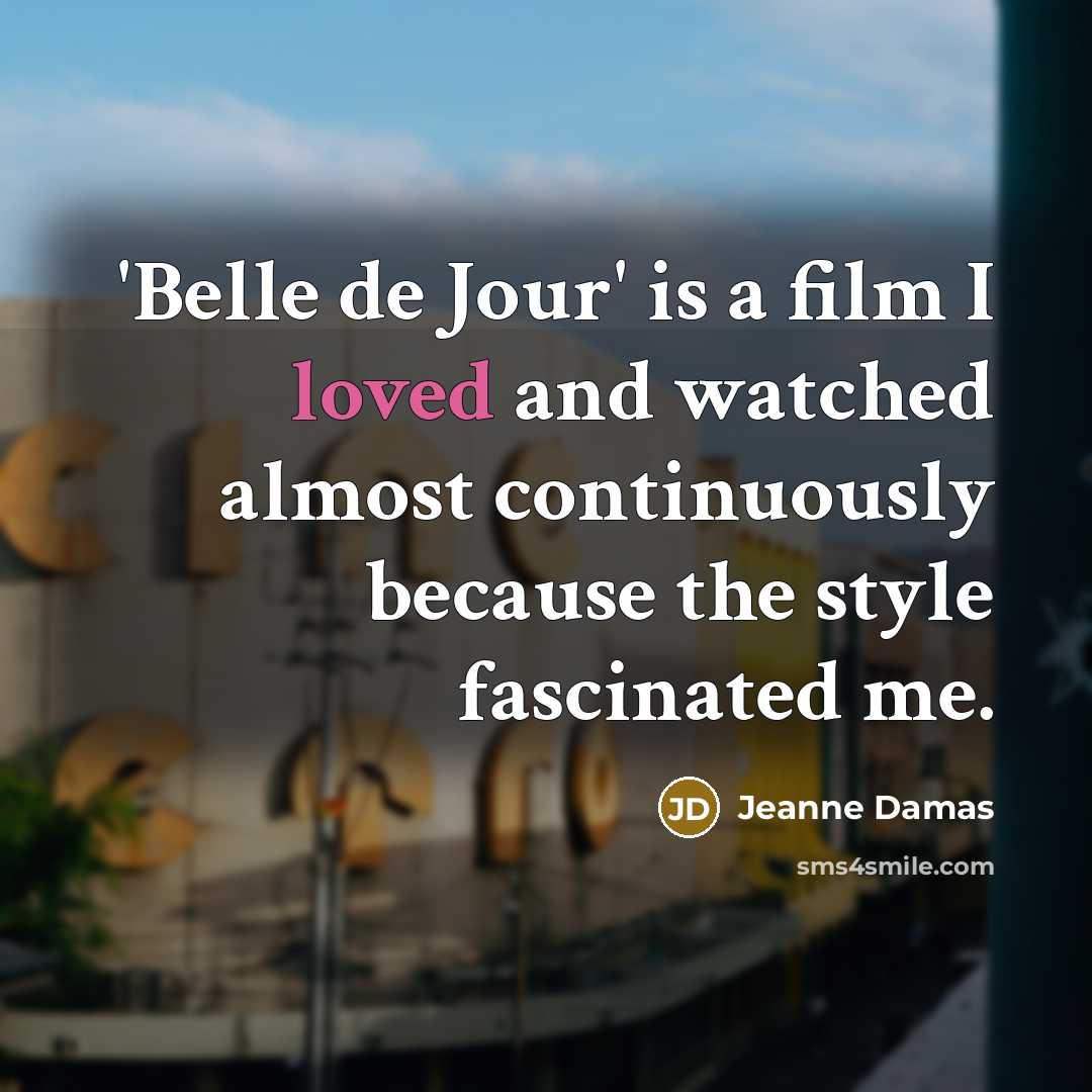 “'Belle de Jour' is a film I loved and watched…” quote by Jeanne Damas