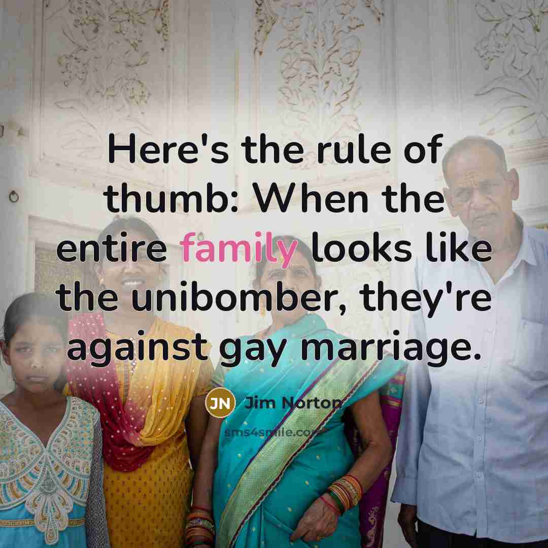 “Here's the rule of thumb: When the entire family looks…” quote by Jim Norton