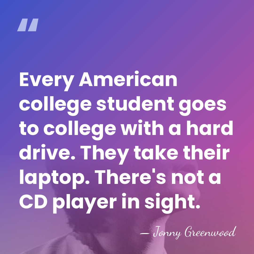 Every American college student goes to college with a hard drive. They&hellip; - Jonny Greenwood