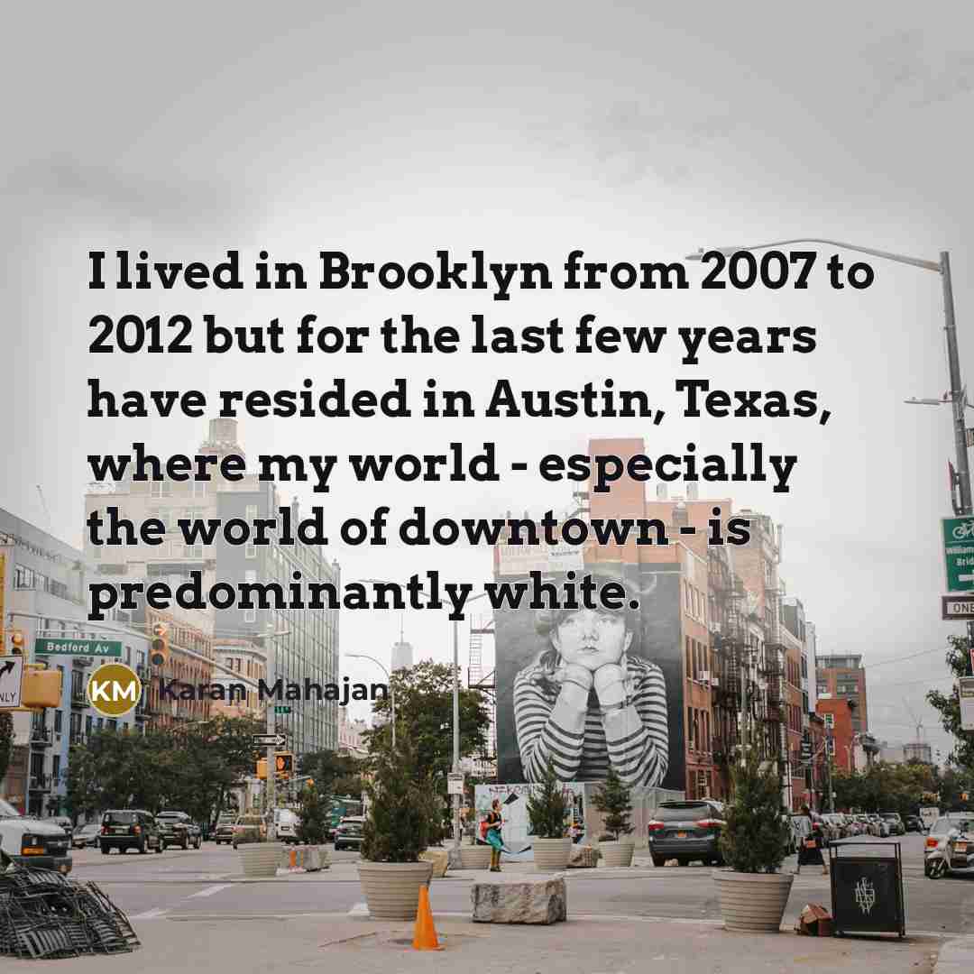 “I lived in Brooklyn from 2007 to 2012 but for…” quote by Karan Mahajan