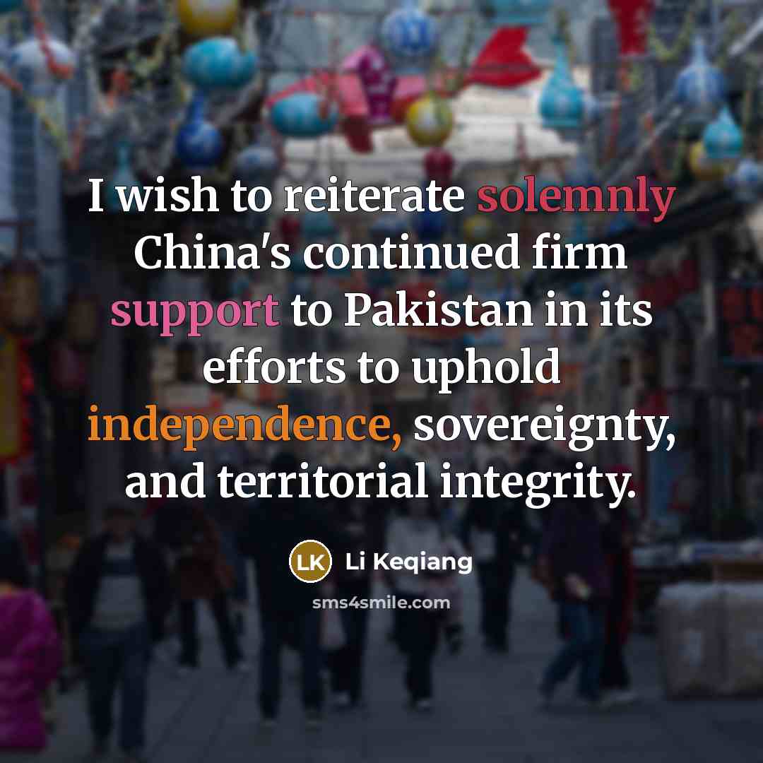 “I wish to reiterate solemnly China's continued firm support to…” quote by Li Keqiang