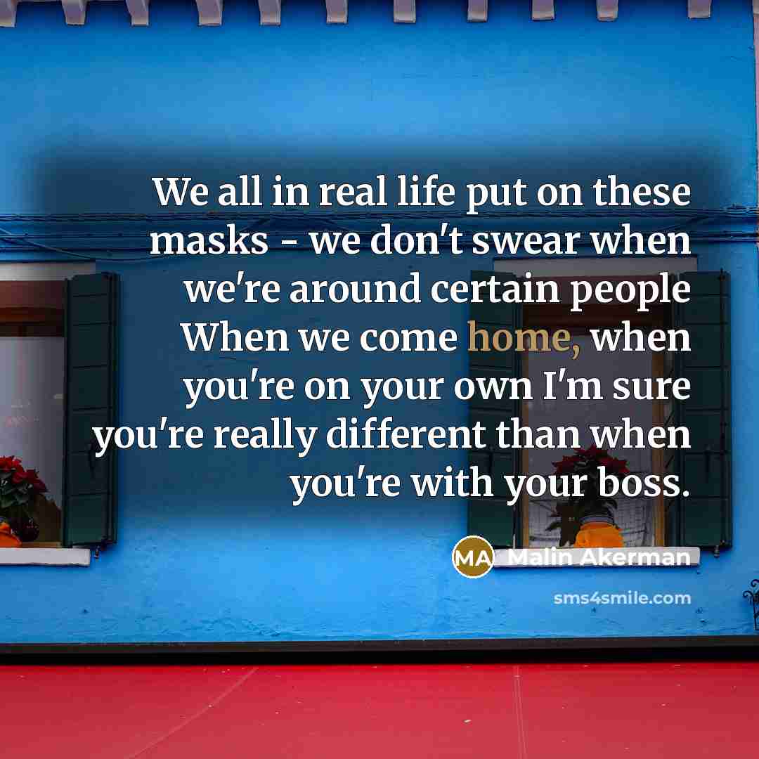 “We all in real life put on these masks -…” quote by Malin Akerman