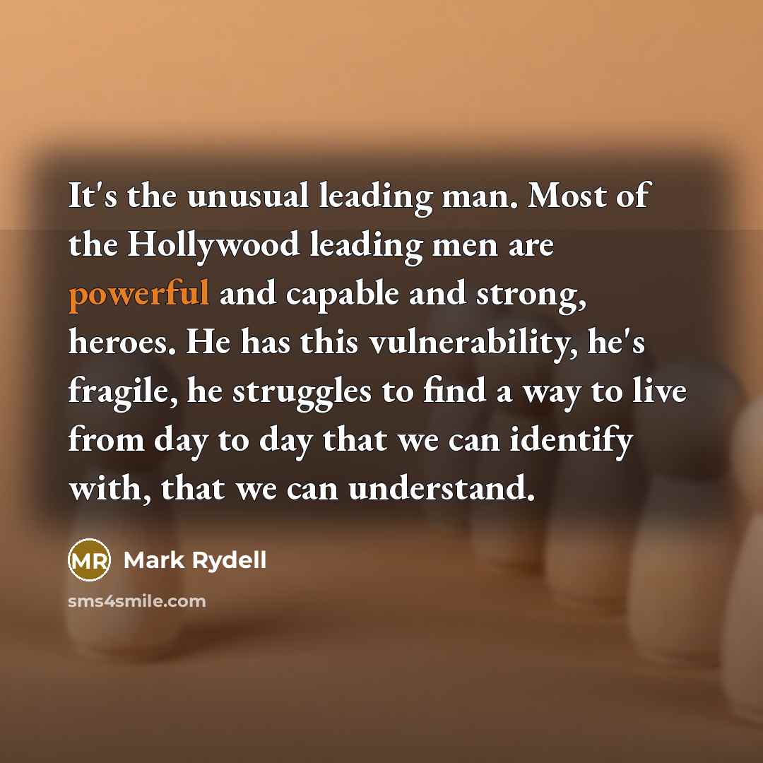 “It's the unusual leading man. Most of the Hollywood leading…” quote by Mark Rydell