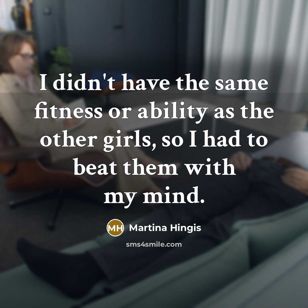 “I didn't have the same fitness or ability as the…” quote by Martina Hingis