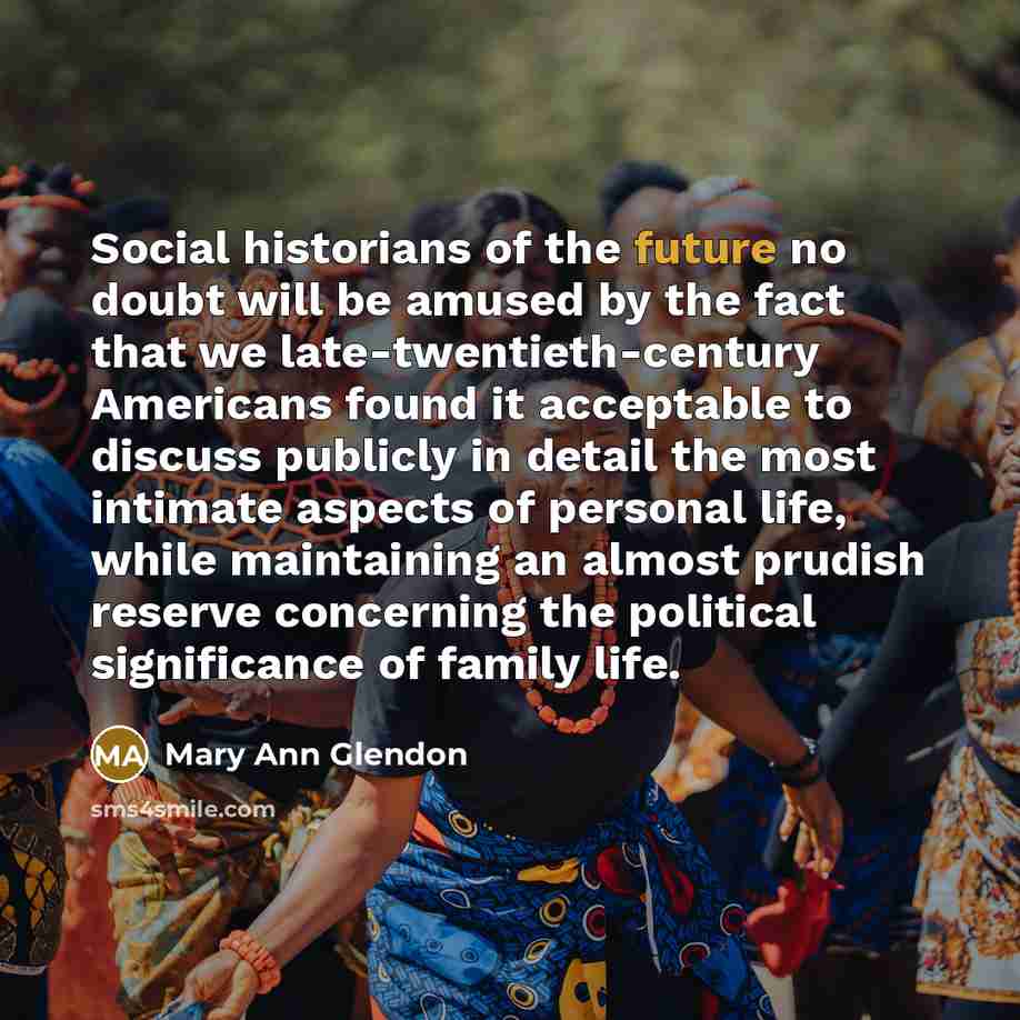 “Social historians of the future no doubt will be amused…” quote by Mary Ann Glendon