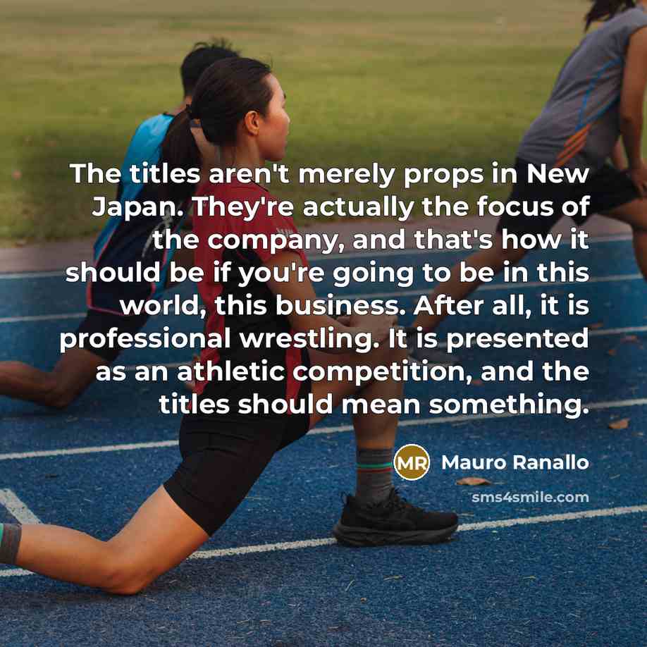 “The titles aren't merely props in New Japan. They're actually…” quote by Mauro Ranallo