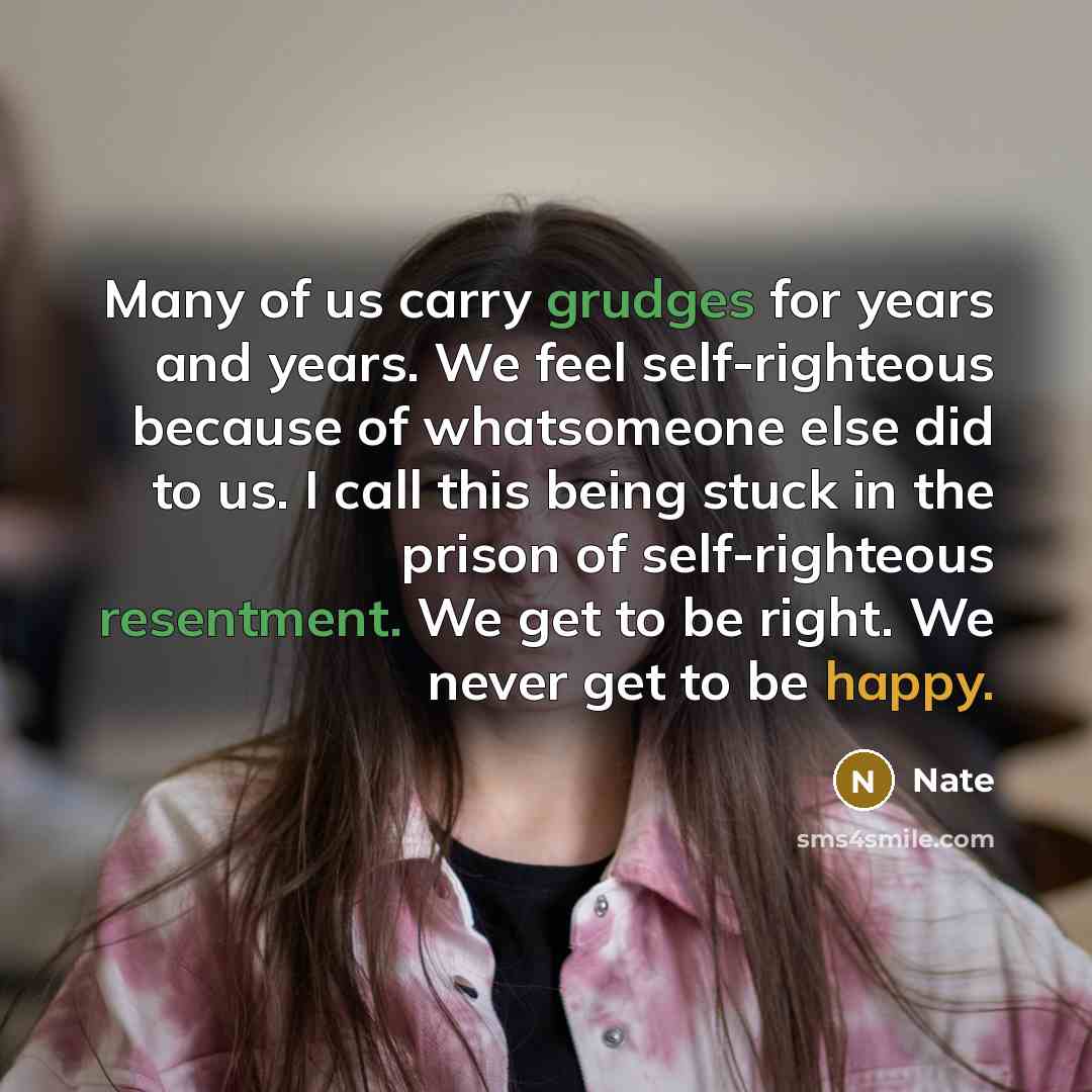 “Many of us carry grudges for years and years. We…” quote by Nate