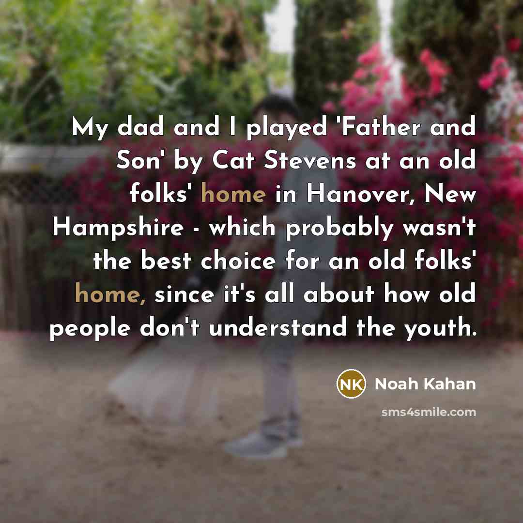 “My dad and I played 'Father and Son' by Cat…” quote by Noah Kahan