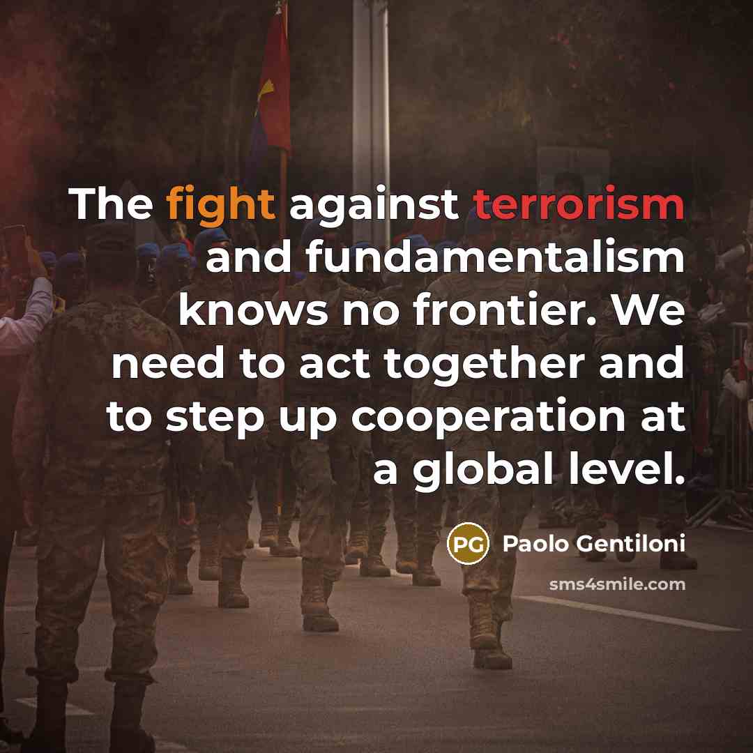 “The fight against terrorism and fundamentalism knows no frontier. We…” quote by Paolo Gentiloni