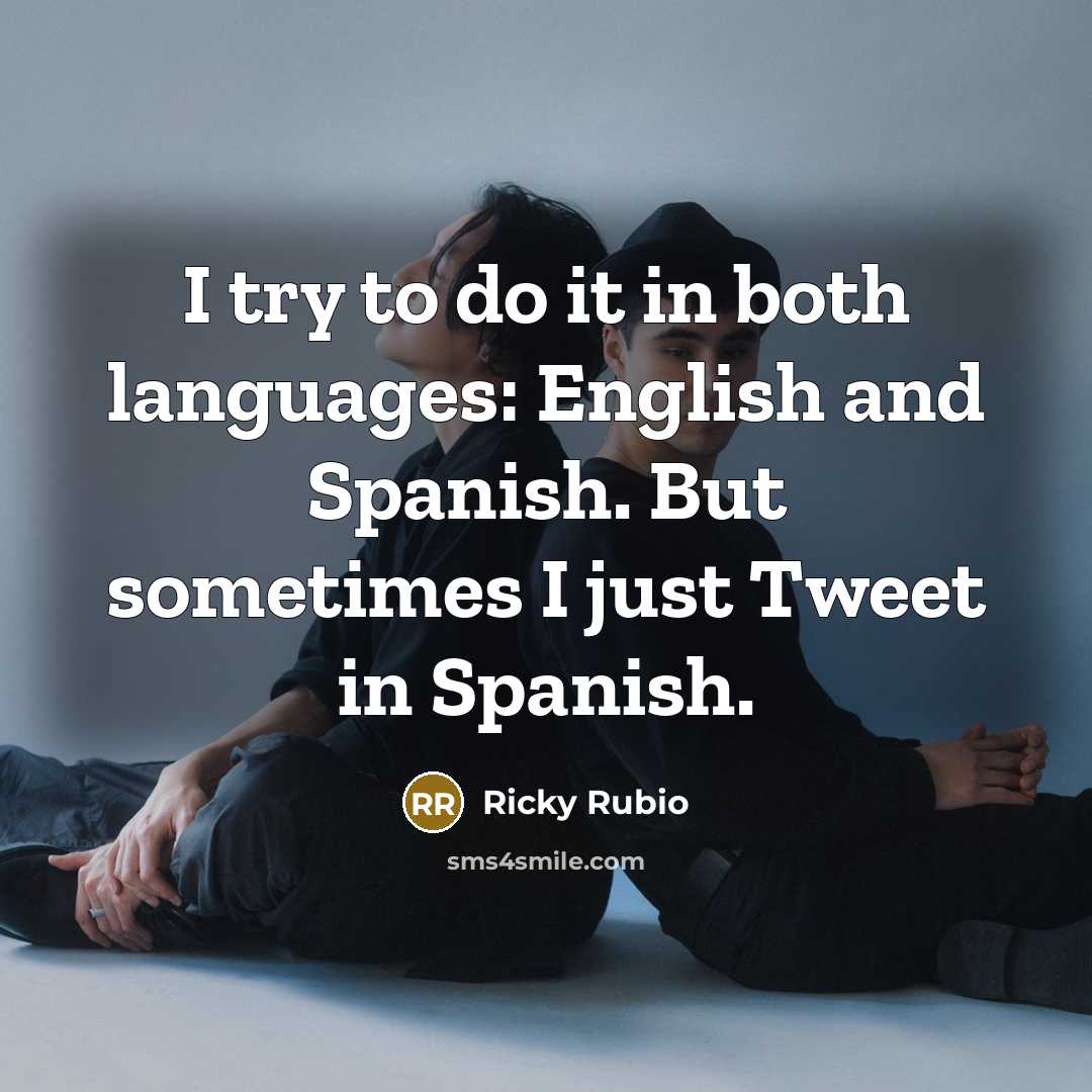 “I try to do it in both languages: English and…” quote by Ricky Rubio