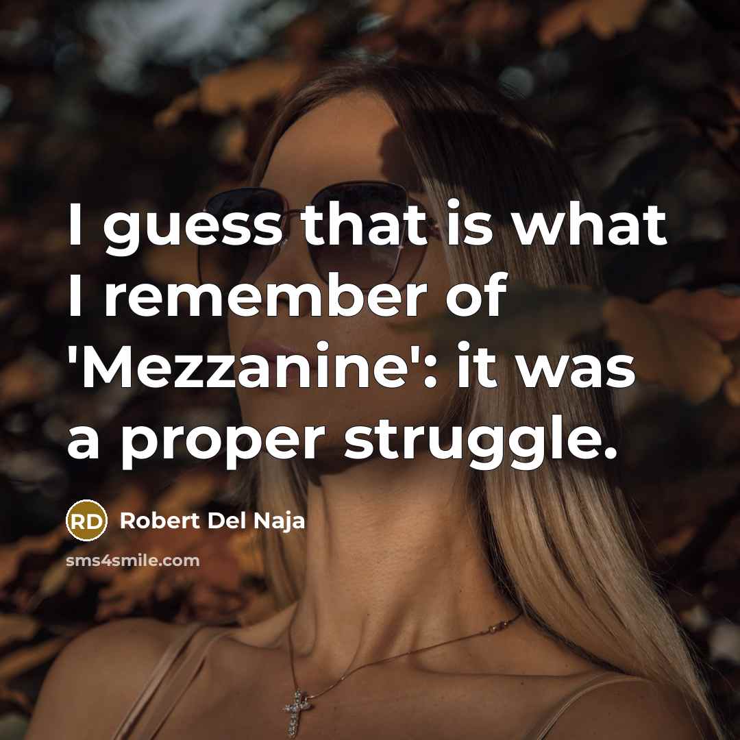 “I guess that is what I remember of 'Mezzanine': it…” quote by Robert Del Naja