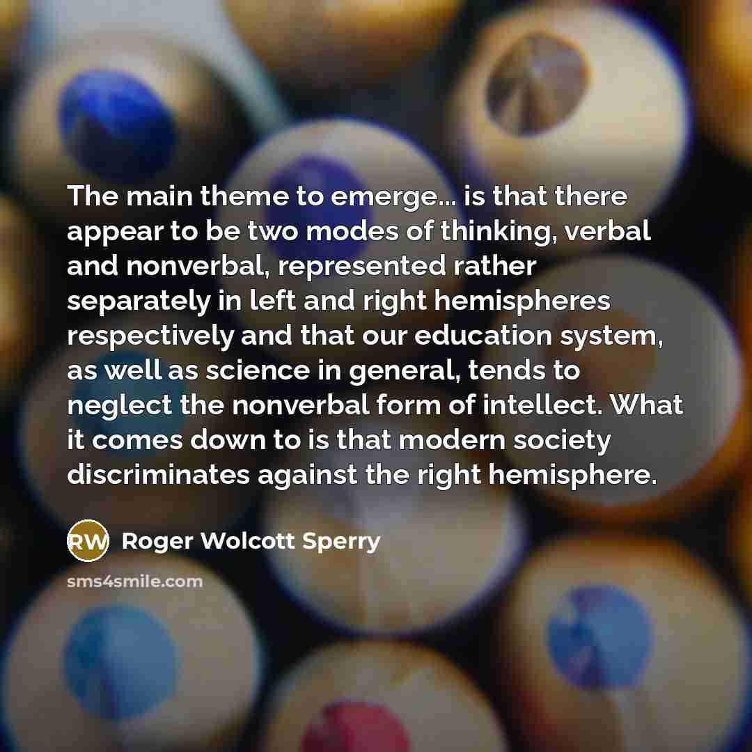 “The main theme to emerge... is that there appear to…” quote by Roger Wolcott Sperry