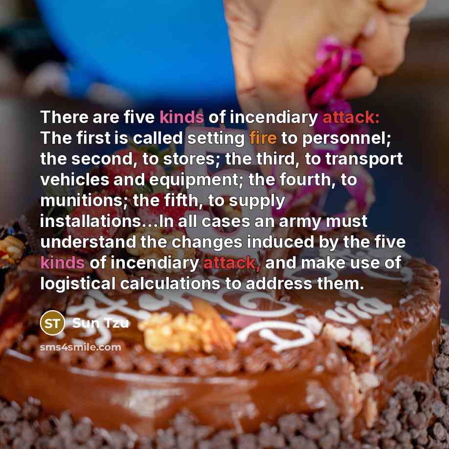“There are five kinds of incendiary attack: The first is…” quote by Sun Tzu