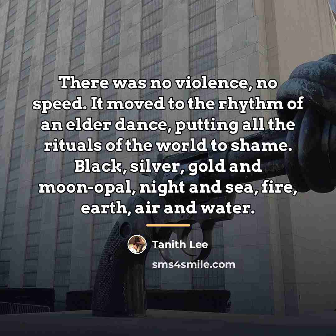 “There was no violence, no speed. It moved to the…” quote by Tanith Lee