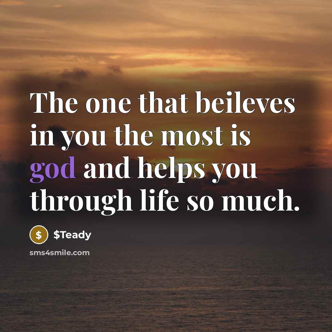 “The one that beileves in you the most is god…” quote by $Teady