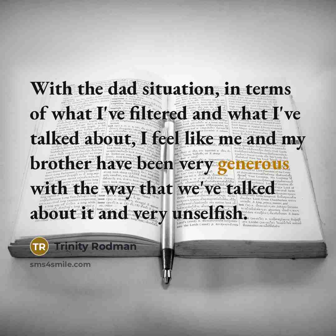 “With the dad situation, in terms of what I've filtered…” quote by Trinity Rodman