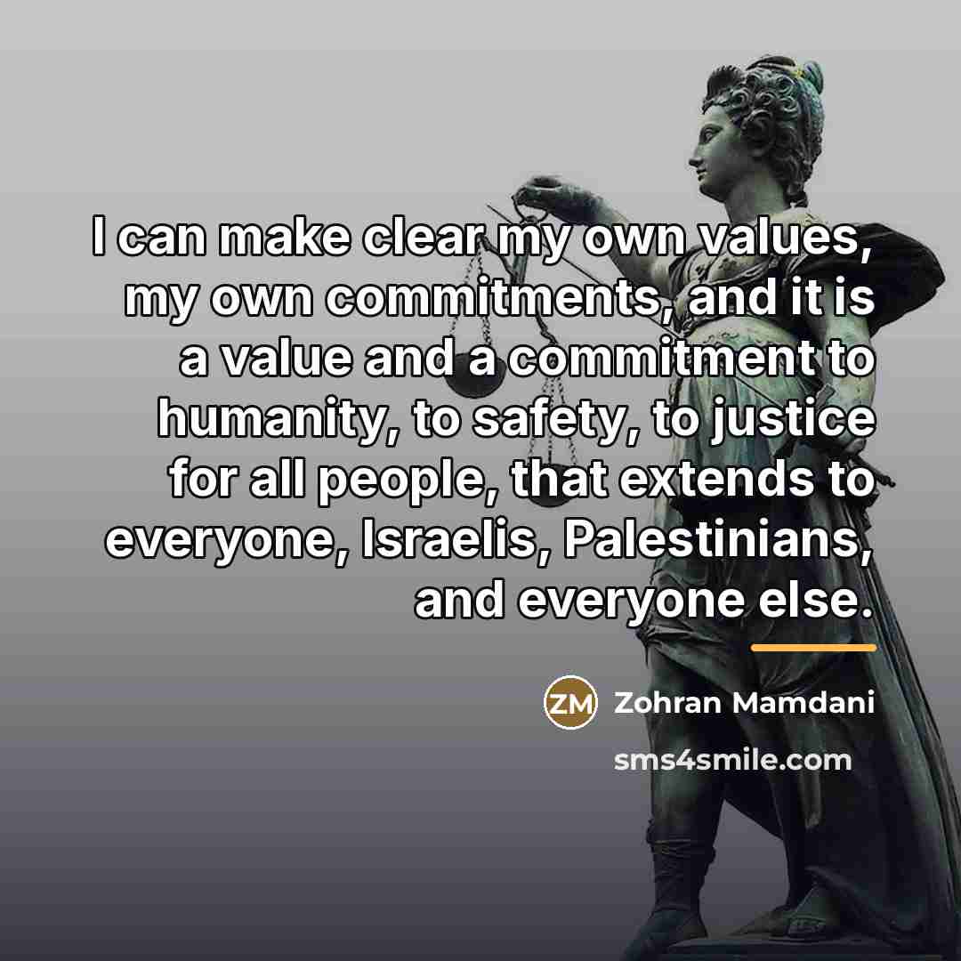 “I can make clear my own values, my own commitments,…” quote by Zohran Mamdani