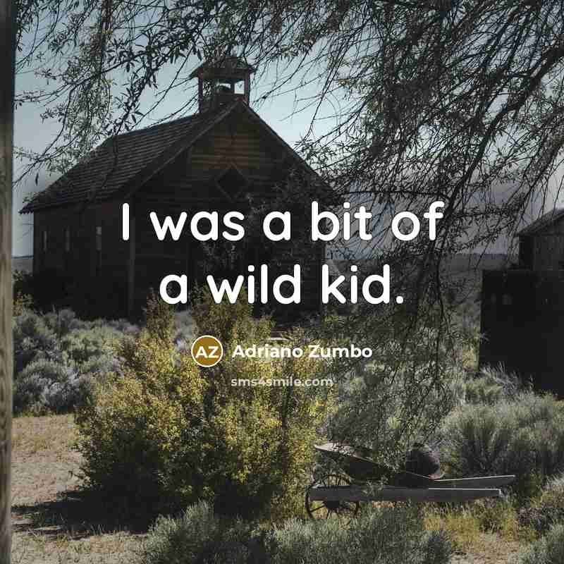 “I was a bit of a wild kid.…” quote by Adriano Zumbo