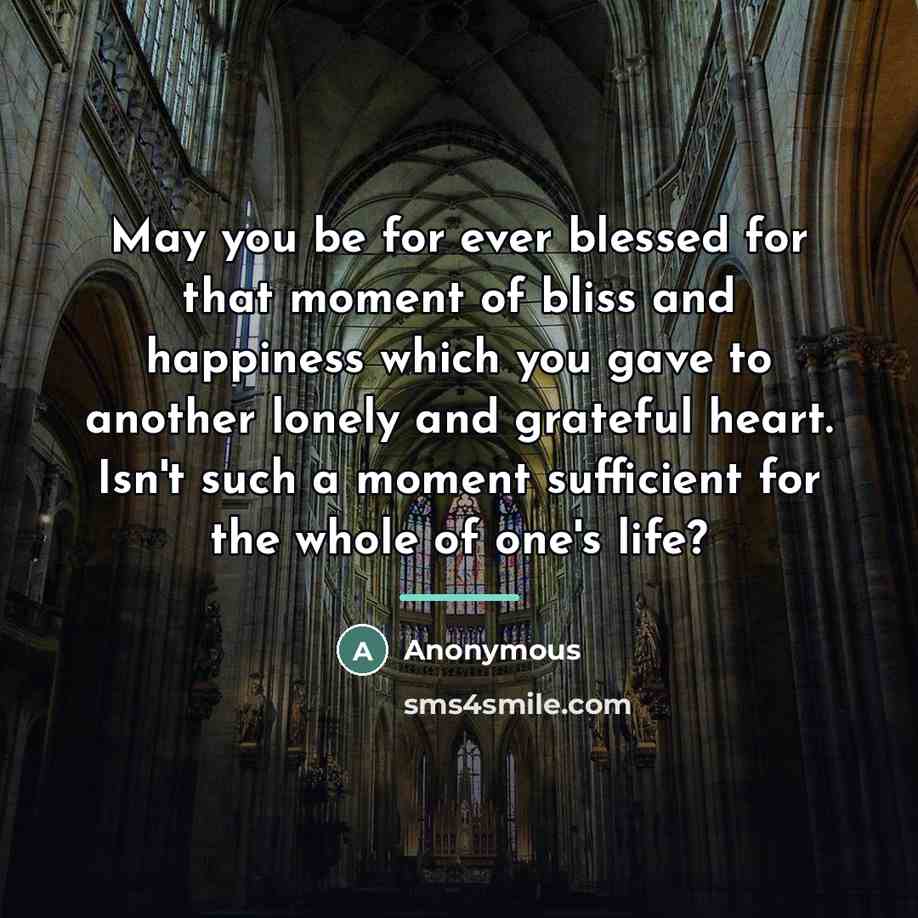 “May you be for ever blessed for that moment of…” quote by Anonymous