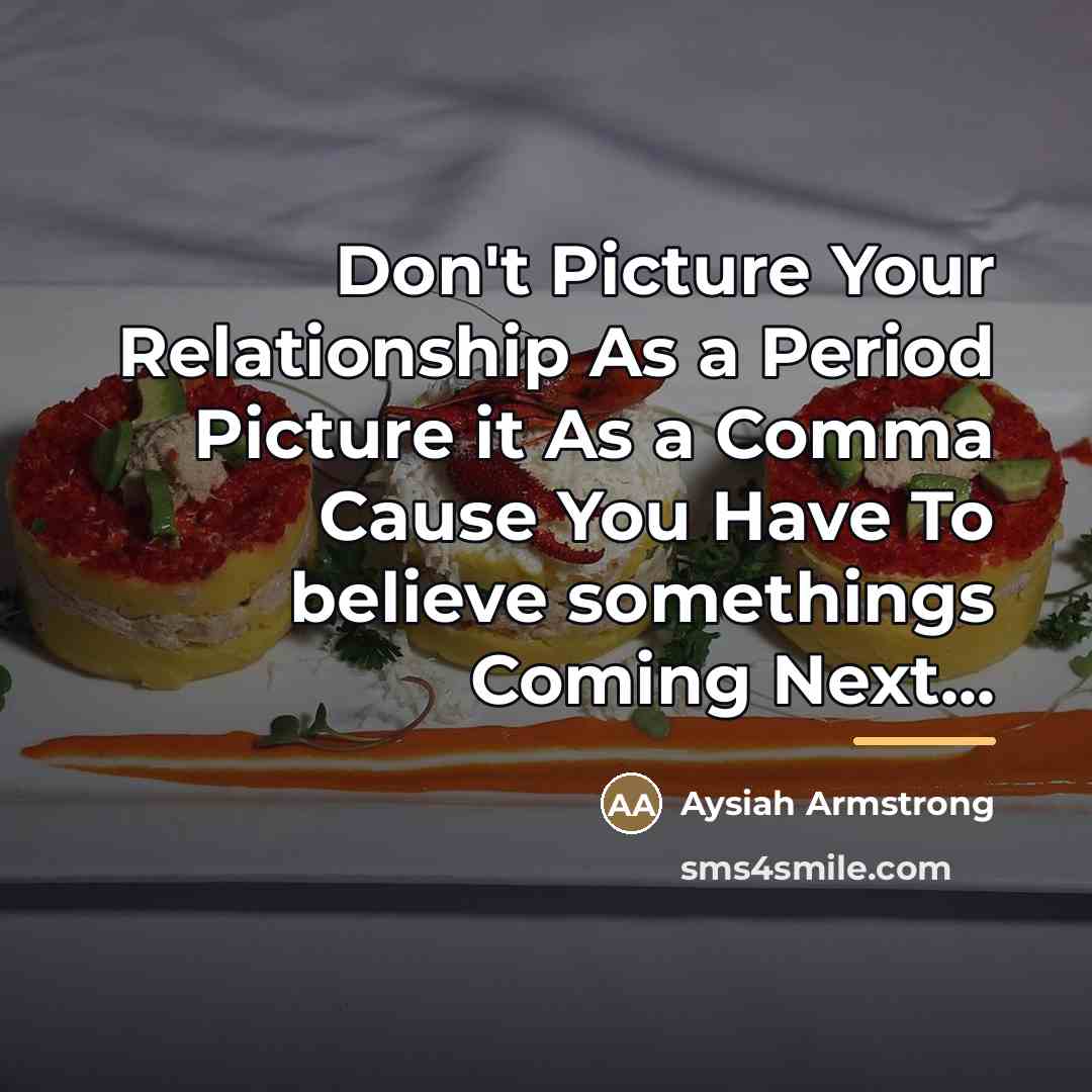 “Don't Picture Your Relationship As a Period Picture it As…” quote by Aysiah Armstrong