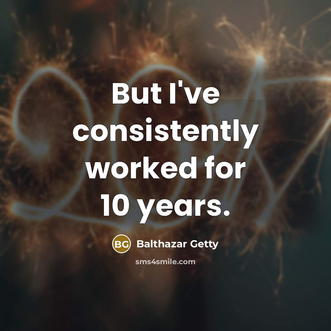 “But I've consistently worked for 10 years.…” quote by Balthazar Getty
