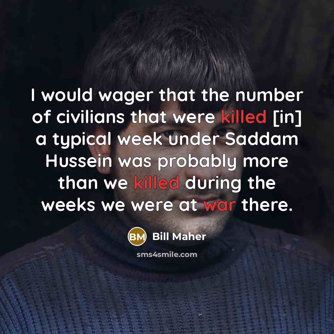 “I would wager that the number of civilians that were…” quote by Bill Maher